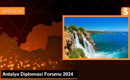 Antalya Diplomasi Forumu 2024