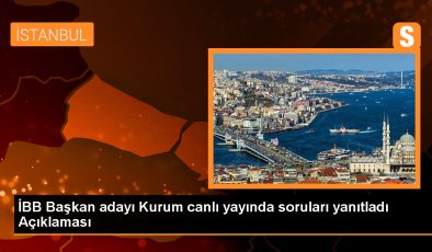 İBB Başkan adayı Kurum canlı yayında soruları yanıtladı Açıklaması