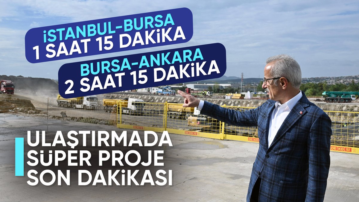 Abdulkadir Uraloğlu açıkladı: Bursa-İstanbul 1 saat 15 dakikaya düşüyor